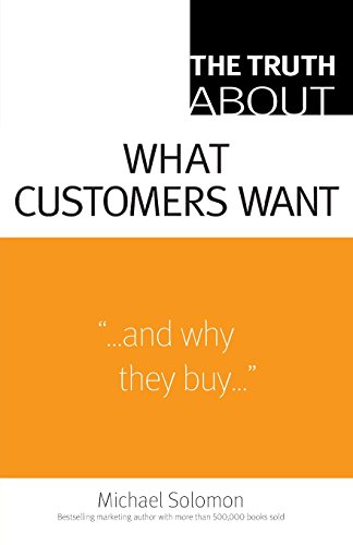 Beispielbild fr The Truth About What Customers Want zum Verkauf von WorldofBooks