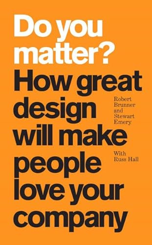 Beispielbild fr Do You Matter? How Great Design Will Make People Love Your Company zum Verkauf von Wonder Book