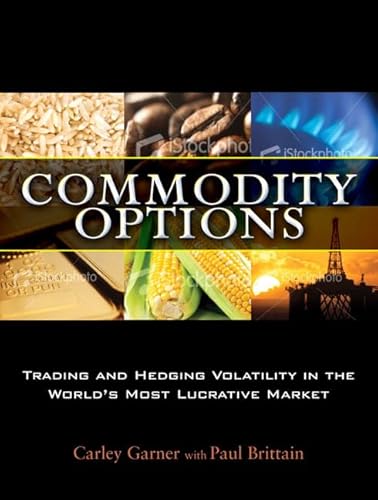 Stock image for Commodity Options: Trading and Hedging Volatility in the World's Most Lucrative Market for sale by ThriftBooks-Dallas