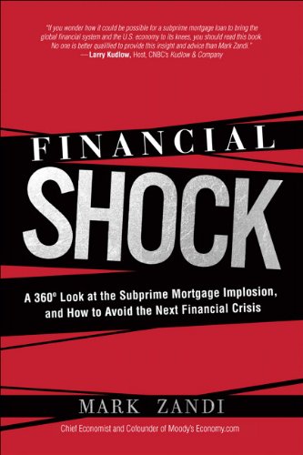 9780137142903: Financial shock : a 360  look at the subprime mortage implosion, and how to avoid the next financial crisis: A 360 Look at the Subprime Mortgage Implosion, and How to Avoid the Next Financial Crisis