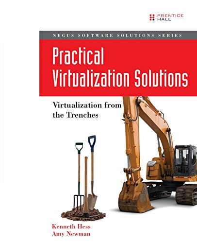 Practical Virtualization Solutions: Virtualization from the Trenches: Virtualization from the Trenches (9780137142972) by Hess, Kenneth