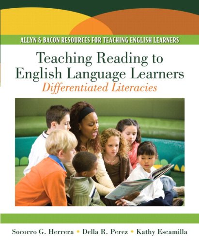 Teaching Reading to English Language Learners: Differentiated Literacies (with MyEducationLab) (9780137147700) by Herrera, Socorro G.; Perez, Della R.; Escamilla, Kathy