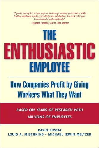 Stock image for The Enthusiastic Employee: How Companies Profit by Giving Workers What They Want for sale by ThriftBooks-Dallas