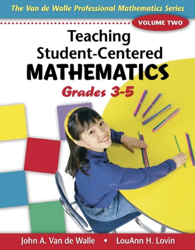 Teaching Student-Centered Mathematics: Grades 3-5 With Ebook: 2 (9780137149636) by Walle, John A. Van De; Lovin, Lou Ann H.