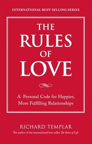 Beispielbild fr The Rules of Love : A Personal Code for Happier, More Fulfilling Relationships zum Verkauf von Better World Books