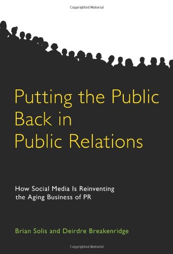 9780137150694: Putting the Public Back in Public Relations: How Social Media Is Reinventing the Aging Business of PR