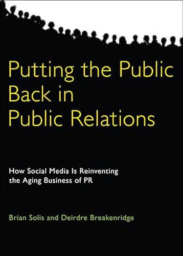 Stock image for Putting the Public Back in Public Relations: How Social Media Is Reinventing the Aging Business of PR for sale by SecondSale