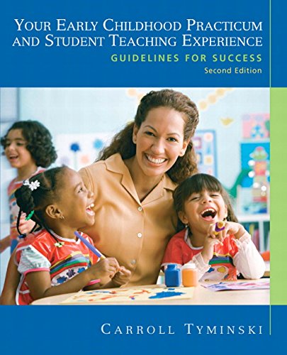 Beispielbild fr Your Early Childhood Practicum and Student Teaching Experience : Guidelines for Success zum Verkauf von Better World Books