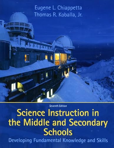 Stock image for Science Instruction in the Middle and Secondary Schools: Developing Fundamental Knowledge and Skills (7th Edition) for sale by BooksRun