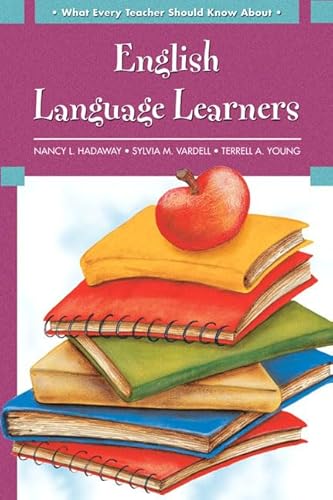 What Every Teacher Should Know About : English Language Learners - Nancy L. Hadaway; Terrell A. Young; Sylvia M. Vardell