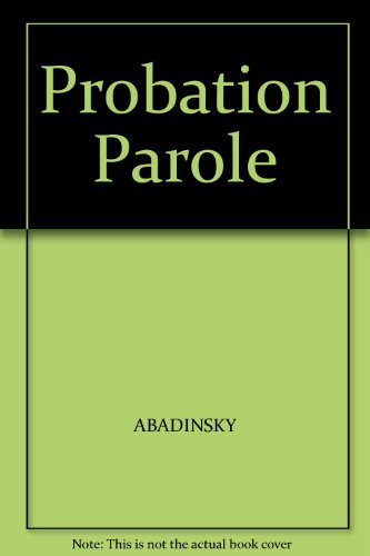 9780137159963: Probation and parole: Theory and practice