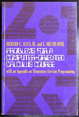 Stock image for Problems for a Computer-Oriented Calculus Course with an appendix on elementary Fortran programming for sale by Xochi's Bookstore & Gallery
