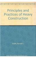 Beispielbild fr Principles and Practices of Heavy Construction zum Verkauf von ThriftBooks-Dallas