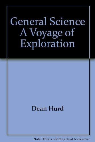 General Science A Voyage of Exploration (9780137178025) by Dean Hurd