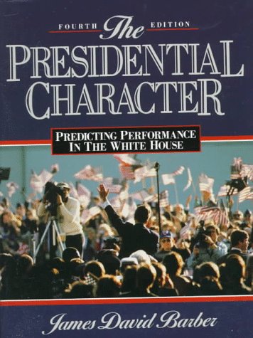 Beispielbild fr The Presidential Character: Predicting Performance in the White House zum Verkauf von Wonder Book