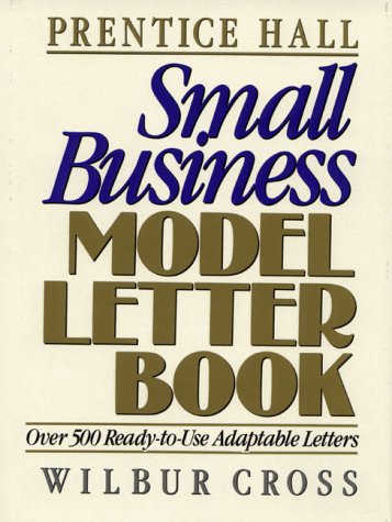 Prentice Hall Small Business Model Letter Book (9780137186020) by Cross, Wilbur