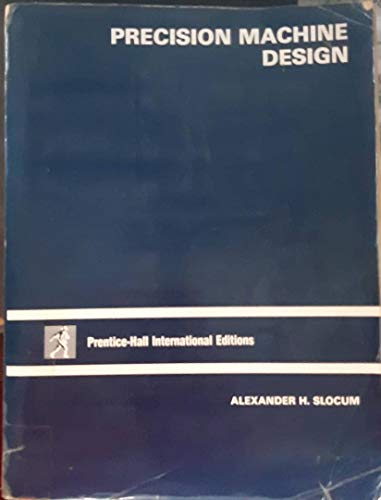 9780137199723: [Precision Machine Design] [Alexander Slocum] [January, 1992]