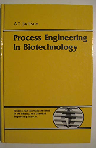 9780137231980: Process Engineering in Biotechnology (PRENTICE-HALL INTERNATIONAL SERIES IN THE PHYSICAL AND CHEMICAL ENGINEERING SCIENCES)