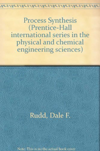 9780137233533: Process synthesis (Prentice-Hall international series in the physical and chemical engineering sciences)