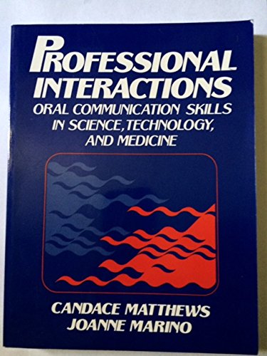 Imagen de archivo de Professional Interactions: Oral Communication Skills of Science, Technology Medicine a la venta por Green Street Books