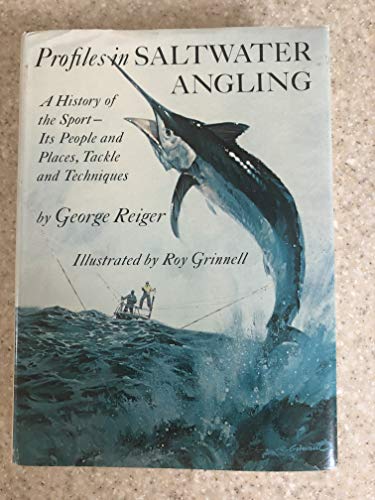 Beispielbild fr Profiles in Saltwater Angling : A History of the Sport--Its People and Places, Tackle and Techniques zum Verkauf von Better World Books