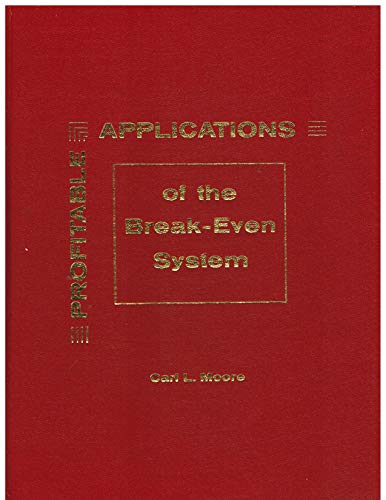 Beispielbild fr Profitable applications of the break-even system zum Verkauf von Books From California