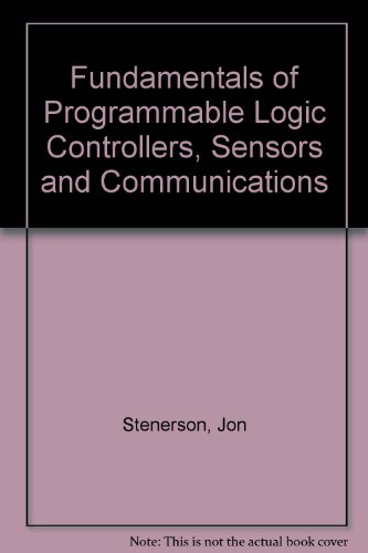 Stock image for Fundamentals of Programmable Logic Controllers, Sensors & Communications for sale by Wonder Book