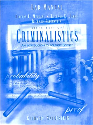 Criminalistics (Lab Manual) (9780137272235) by Clifton Meloan; Richard Saferstein; Richard James