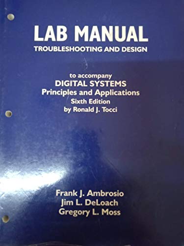 Stock image for LAB MANUAL TROUBLESHOOTING AND DESIGN TO ACCOMPANY DIGITAL SYSTEMS PRINCIPLES AND APPLICATIONS for sale by Better World Books