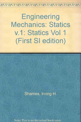 Si Engineering Mechanics Statics (9780137292059) by Shames, Irving H.