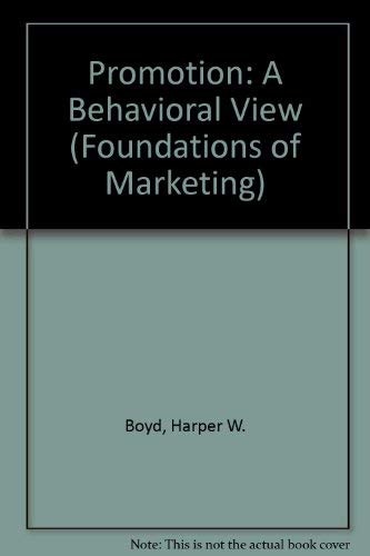 Promotion: A Behavioral View (Foundations of Marketing) (9780137308460) by Harper W. Boyd