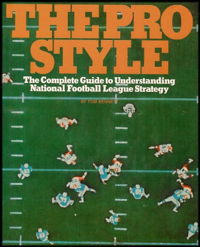 Imagen de archivo de The Pro Style: The Complete Guide to Understanding National Football League Strategy a la venta por ThriftBooks-Atlanta