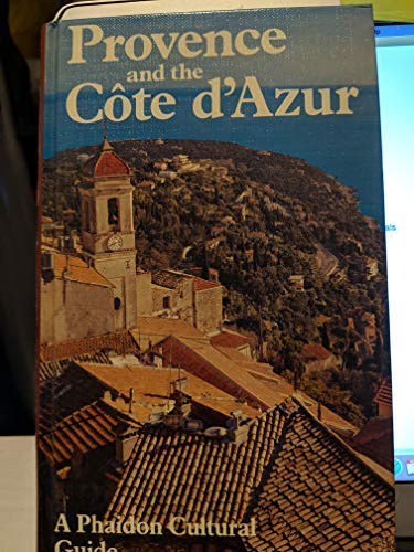 Provence and the Cote D'Azur: A Phaidon Cultural Guide (9780137317615) by Marianne Mehling