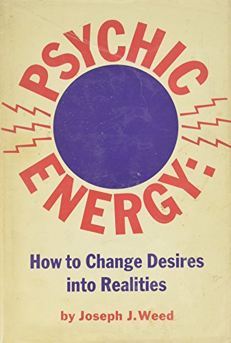 Beispielbild fr Psychic Energy : How to Change Your Desires into Realities zum Verkauf von Better World Books