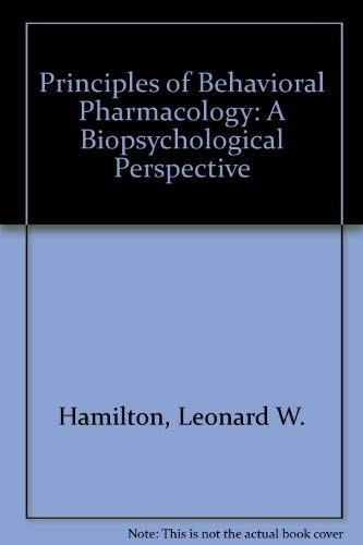 Stock image for Principles of Behavioral Pharmacology: A Biopsychological Perspective for sale by SecondSale