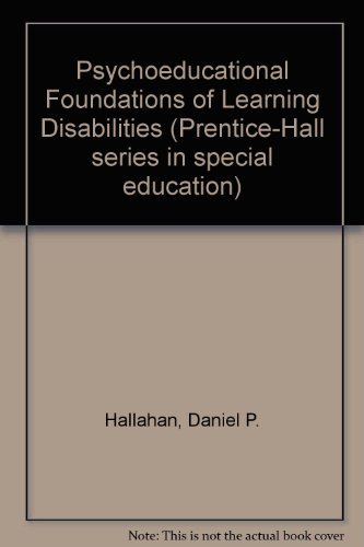 Imagen de archivo de Psychoeducational Foundations of Learning Disabilities a la venta por Bear Bookshop, John Greenberg