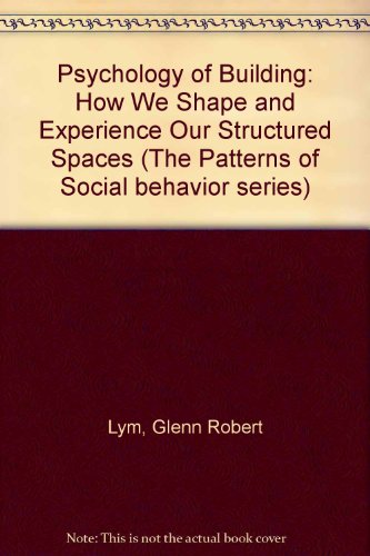 9780137352258: Psychology of Building: How We Shape and Experience Our Structured Spaces