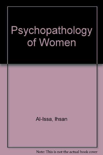 Beispielbild fr The Psychopathology of Women zum Verkauf von Better World Books