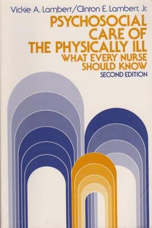 Stock image for Psychosocial Care of the Physically Ill: What Every Nurse Should Know for sale by Wonder Book