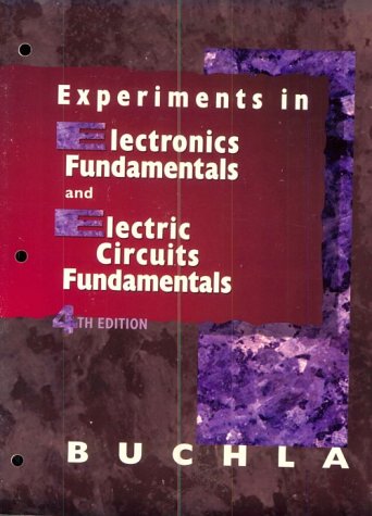 Experiments in Electronics Fundamentals and Electric Circuits Fundamentals: To Accompany Floyd, Electronics Fundamentals and Electric Circuit Fundamentals (9780137371648) by Buchla, David