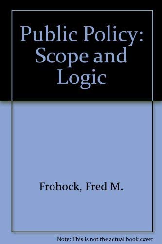 Beispielbild fr Public Policy: Scope and Logic zum Verkauf von Top Notch Books