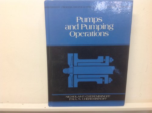 Beispielbild fr Pumps and Pumping Operations (Prentice Hall Series in Process Pollution and Control Equipment, Vol. 1) zum Verkauf von HPB-Red