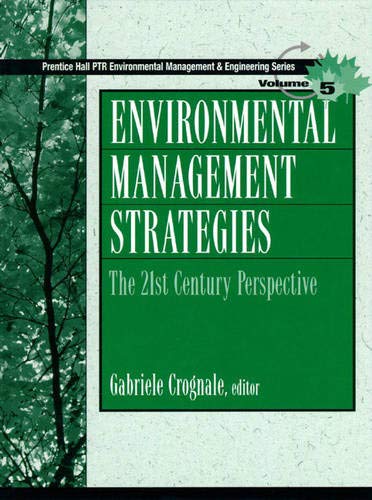 9780137398898: Environmental Management Strategies: The 21st Century Perspective Volume 5 (Environmental Management and Engineering Series)