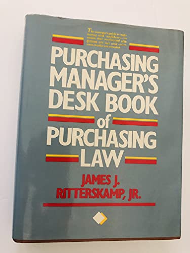 Imagen de archivo de Purchasing Manager's Desk Book of Purchasing Law a la venta por Bingo Books 2