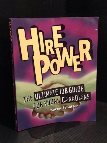Hire Power The Ultimate Job Guide for Young Canadians