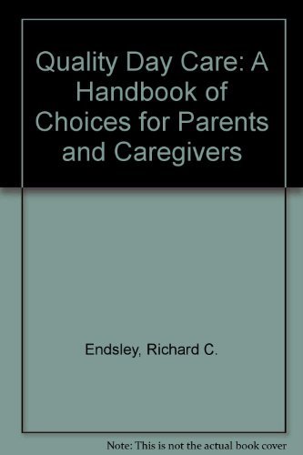 Stock image for Quality Day Care: A Handbook of Choices for Parents and Caregivers for sale by Wonder Book