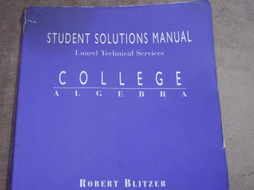 College Algebra: Student Solutions Manual (9780137468690) by Laurel Technical Services; Blitzer, Robert