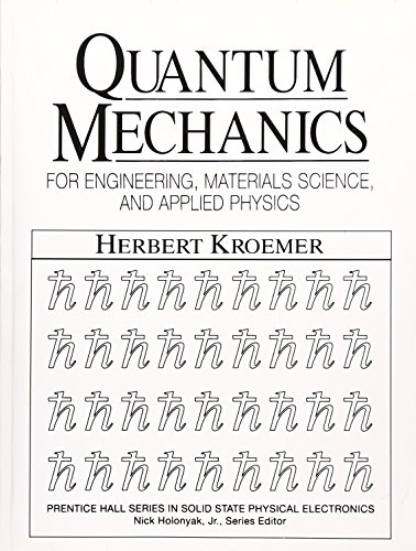 Quantum Mechanics For Engineering: Materials Science and Applied Physics - Herbert Kroemer