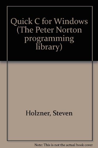 Beispielbild fr Quick C for Windows (The Peter Norton Programming Series) zum Verkauf von Wonder Book