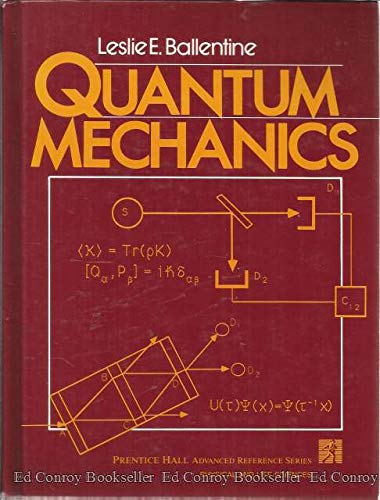 Quantum Mechanics (Prentice Hall Advanced Reference Series) (9780137479320) by Ballentine, Leslie E.